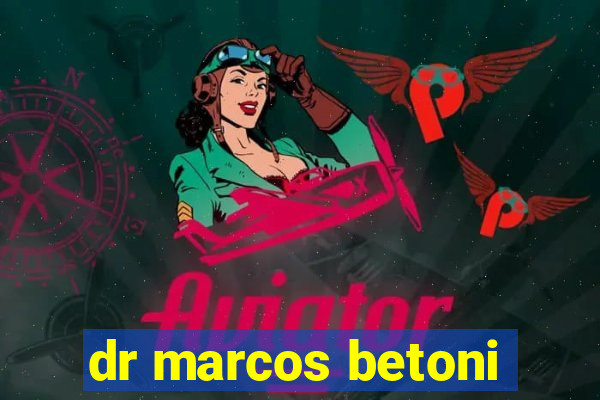 dr marcos betoni